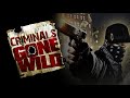 Criminals Gone Wild (Full Documentary)