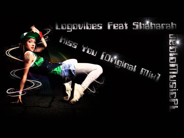 Logovibes feat. Shaharah - Kiss You