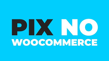 CONFIGURANDO O PIX NO WOOCOMMERCE