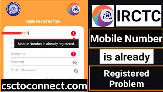 irctc mobile number already registered problem | csc connect |