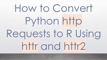 How to Convert Python http Requests to R Using httr and httr2