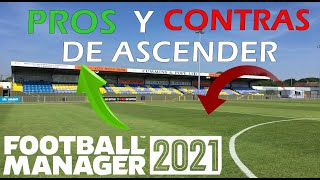 PROS Y CONTRAS DE ASCENDER | FOOTBALL MANAGER 2021 Español
