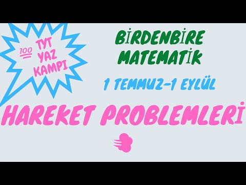 HAREKET PROBLEMLERİ I BİRDENBİRE MATEMATİK | #2021tayfa #yazkampı