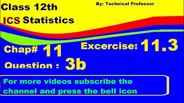 12th class Statistics, Chapter 11, Exercise 11.3, Question 3b, Sampling Techniques and di chapter#11