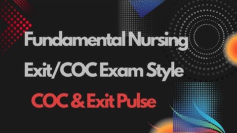 Fundamental Nursing Exit/COC@COCEXITPULSE, July 7, 2025
