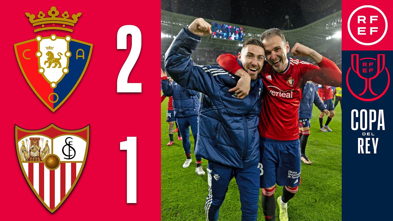 Resumen - Copa del Rey - CA Osasuna 2-1 Sevilla FC - Cuartos de final