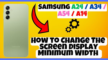 How to Change The Screen Display Minimum Width Samsung A24 / A34 / A54 / A14