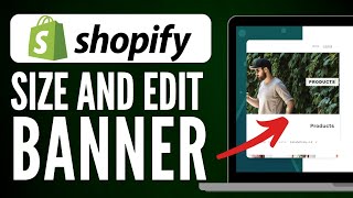 Shopify Homepage Banner Size Tutorial: How To Edit Your Shopify Banner
