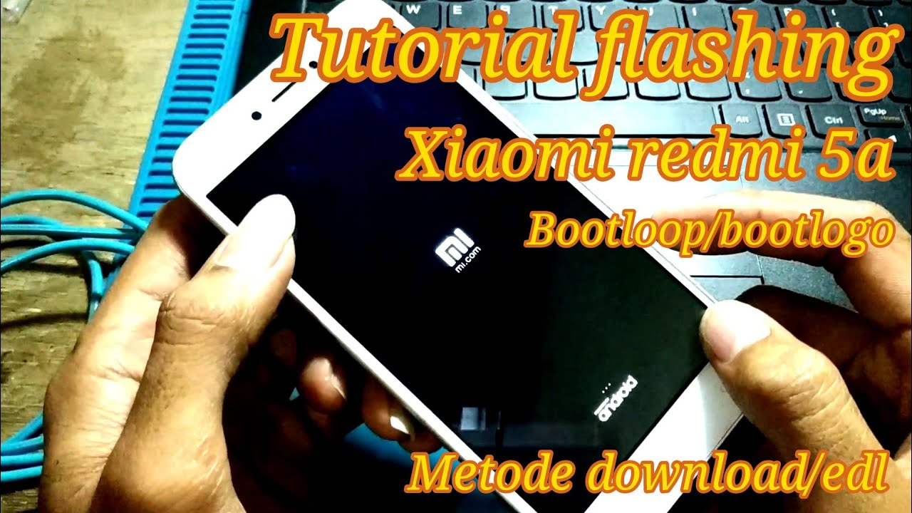 Cara Flashing Xiaomi Redmi 5a Metode Download Test Point 
