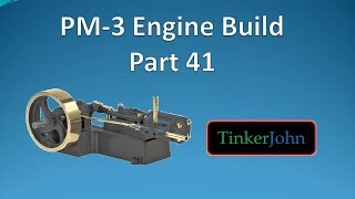 Part 41 - PM #3 Steam Engine-Valve Linkage