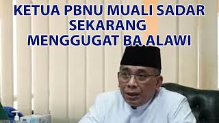 Ketua PBNU Mulai Sadar Sekarang Gugat Ba Alawi