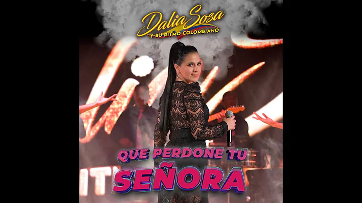 Que Perdone Tu Seora - Dalia Sosa y su Ritmo Colom...