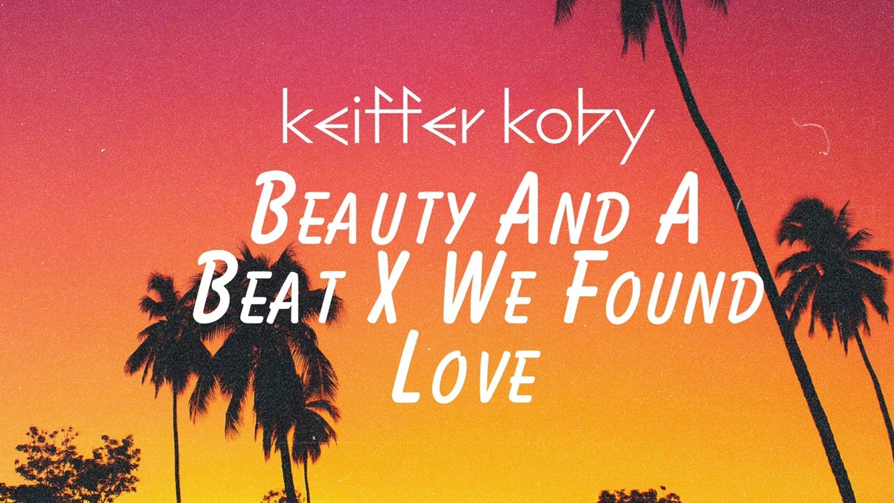 Beauty and A Beat X We Found Love (Mashup)