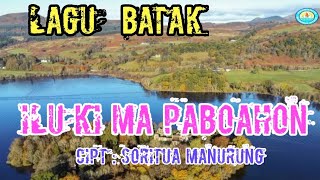 Lagu Batak || Ilu Ki Ma Paboahon ( Lirik-lagu )