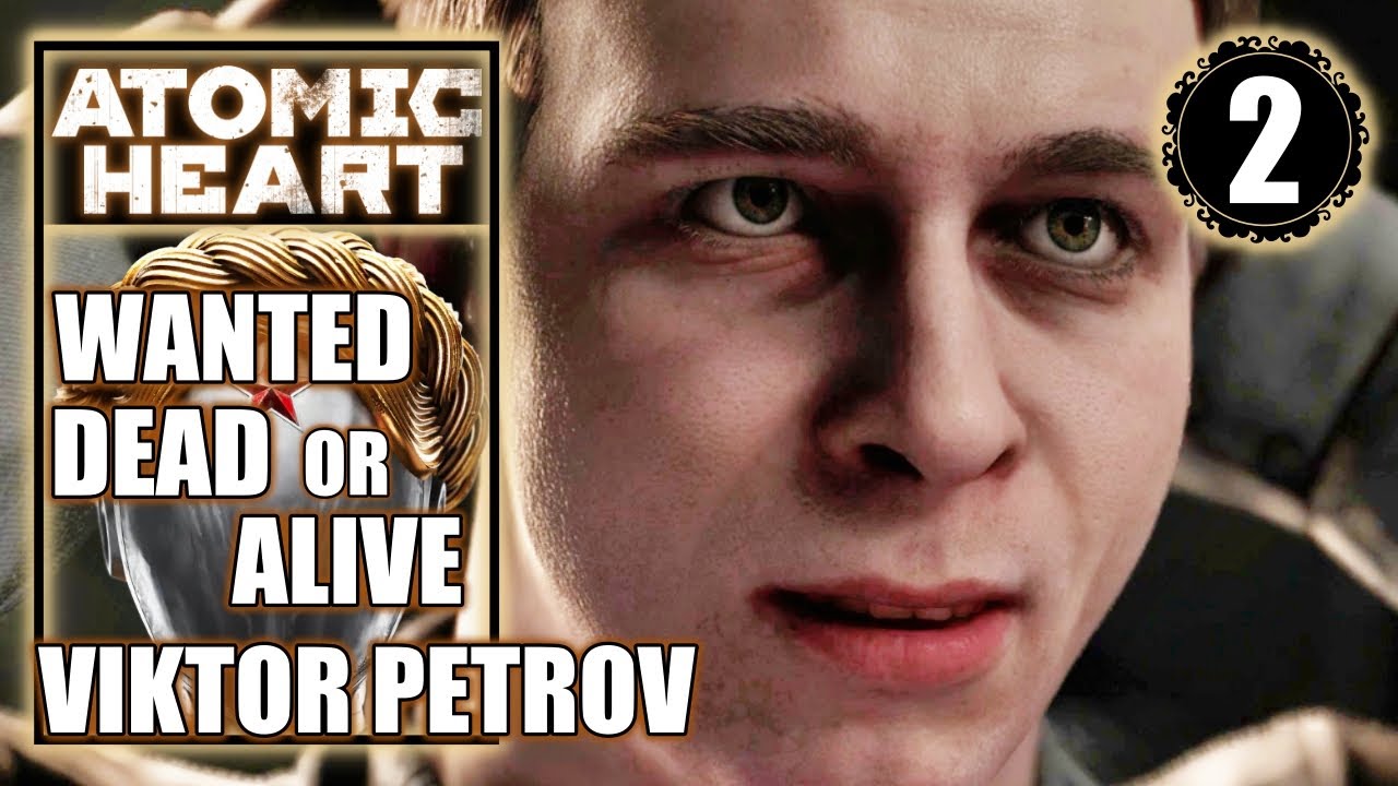 Atomic Heart - Wanted Dead or Alive: Viktor Petrov - Gameplay Walkthrough Part 2 - YouTube