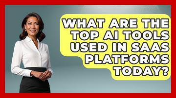 What Are the Top AI Tools Used in SaaS Platforms Today? | AI SaaS Software Explained News