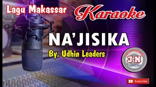 NA'JISIKA By Udhin Leaders Lagu Makassar KARAOKE No Vocal