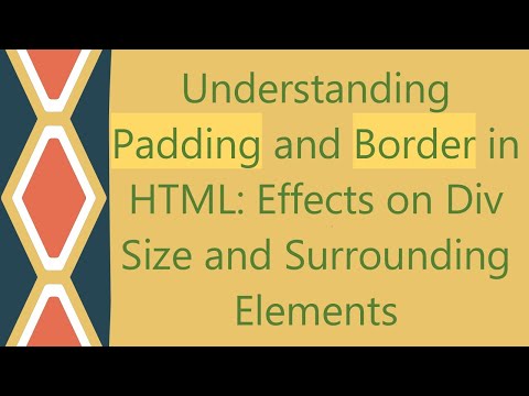 Understanding Padding and Border in HTML: Effects on Div Size and Surrounding Elements