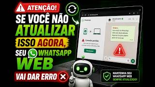 Se Você Não Atualizar Isso Agora, Seu WhatsApp Web Vai Dar Erro Se Você Não Atualizar Isso Agora, Seu WhatsApp Web Vai Dar Erro
