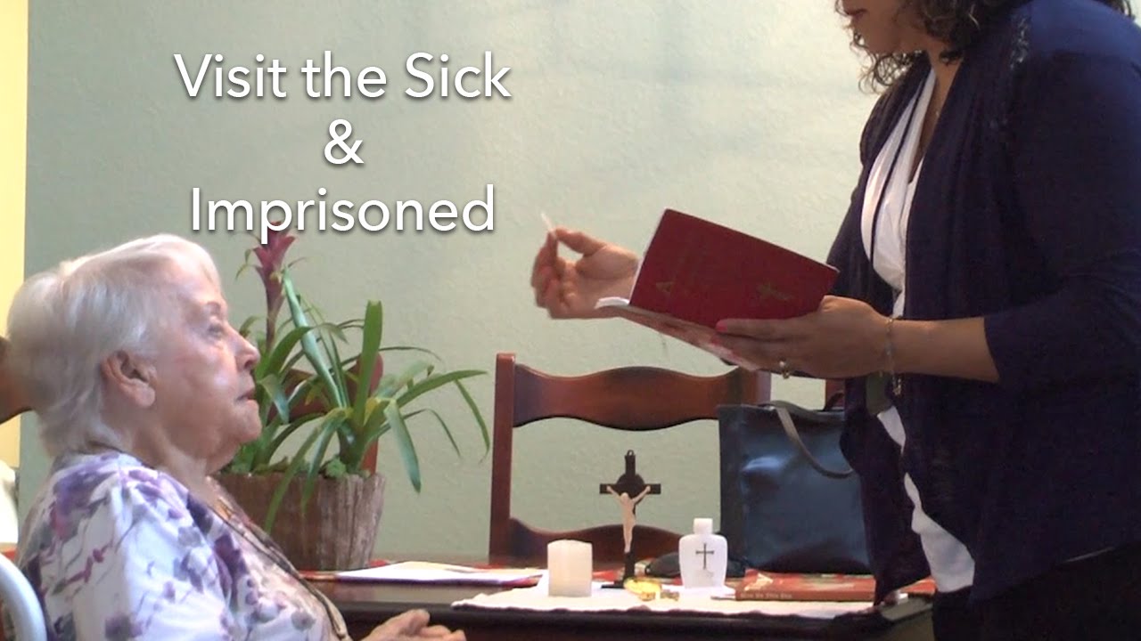 Visit the Sick and Imprisoned - YouTube