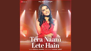 Download Lagu Tera Naam Lete Hain MP3