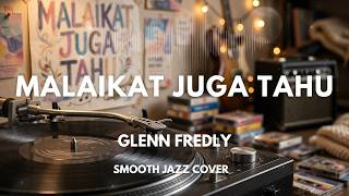 Download Lagu Glenn Fredly - Malaikat Juga Tahu | Smooth Jazz Cover by The Vinyl