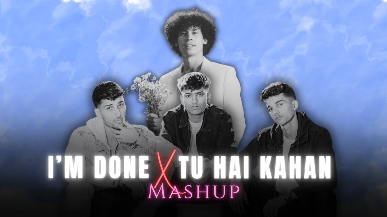 I'M DONE X TU HAI KAHAN MASHUP l MAAN PANU l Raffey - Usama - Ahad l SUDO MUSIC l NEW SONG 2025.