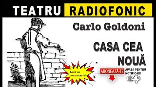 Carlo Goldoni - Casa cea noua | Teatru radiofonic