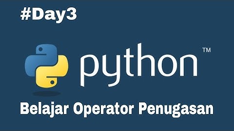 Membuat Contoh Operator Penugasan | Python