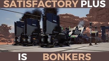 Satisfactory Plus Mod is BONKERS! Episode 2!