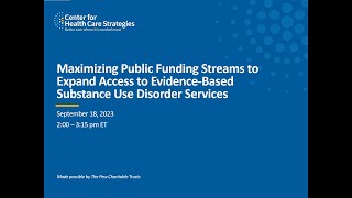 Maximizing Public Funding Streams to Expand Access to Evidence-Based Substance Use Disorder Services