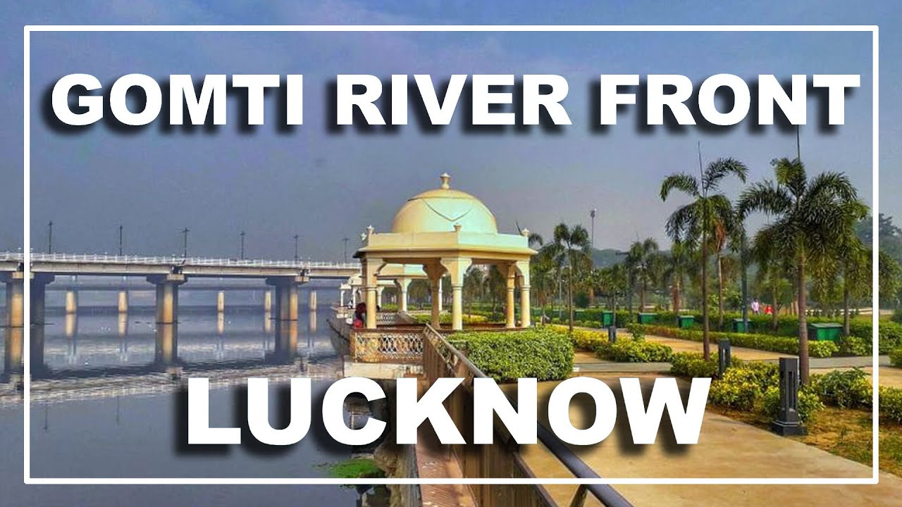 MARINE DRIVE GOMTINAGAR LUCKNOW / GOMTI RIVERFRONT PARK, LUCKNOW YouTube