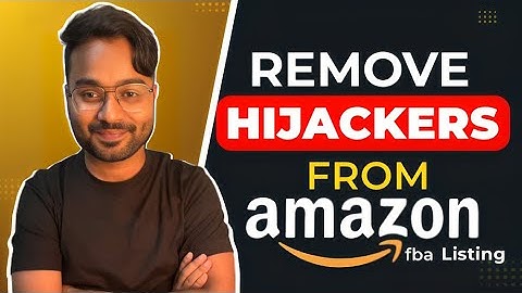 Remove Hijackers From Your Amazon listing | How to Remove Hijackers From Your Amazon Listing