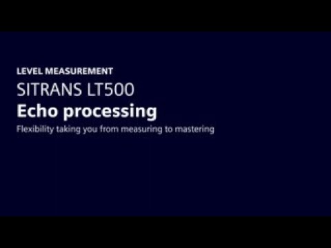 Understand echo processing using SITRANS LT500 level measurement ...