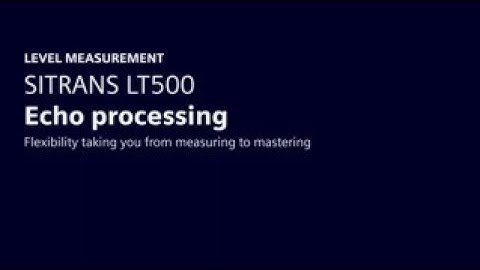 Understand echo processing using SITRANS LT500 level measurement controller