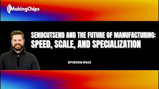 SendCutSend and the Future of Manufacturing: Speed, Scale, and Specialization, 523