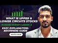 Upper Circuit stocks ? How does a share hit the upper or lower circuit ?