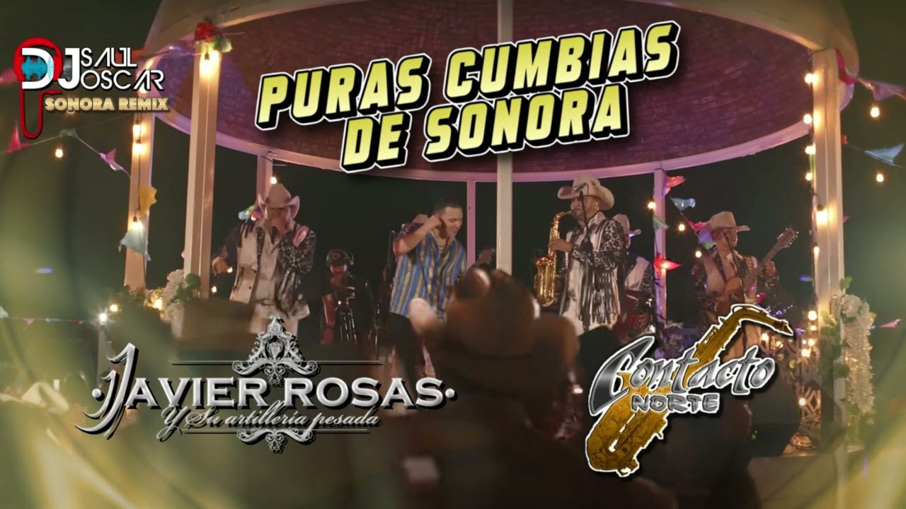 PURAS CUMBIAS DE SONORA - CONTACTO NORTE Y JAVIER ROSAS (REMIX 2025) DJ SAUL DJ OSCAR