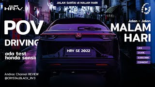 POV Driving Night Drive Jalan Jalan Malam - All New HRV 2022 SE CVT   Dashboard View #hondahrv #hrv