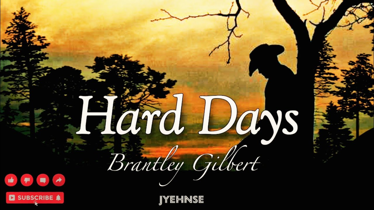 Hard Days | Lyric Video | Brantley Gilbert