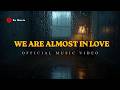 Su Yu We Were Almost In Love Official Music Video mp3