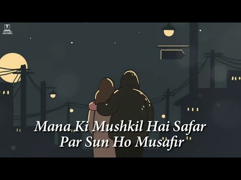 Mana Ki Mushkil Hai Safar Par Sun Ho Musafir Female Version  Bandiya Re Bandiya