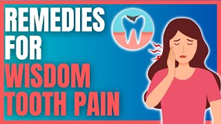 3 Natural Remedies For Wisdom Tooth Pain