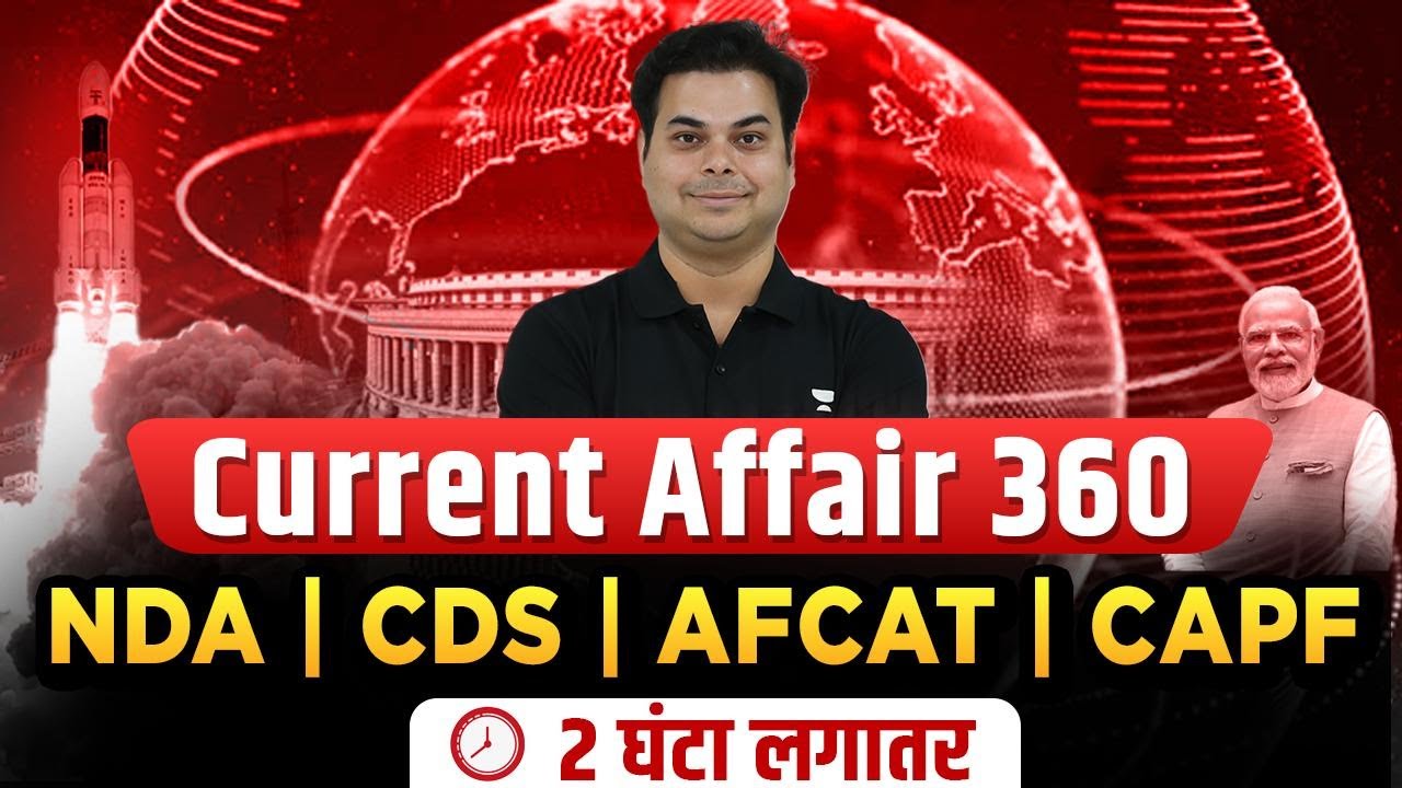 Current Affairs 360 | 2023-24 | Crack NDA | CDS | AFCAT | CAPF 2024 ...