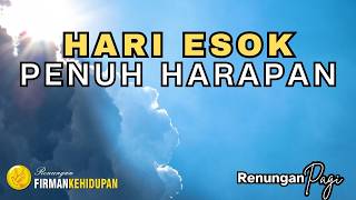 Melihat Hari Esok yang Penuh Harapan dengan Mata Iman | Renungan Firman Kehidupan