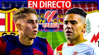 🔴FC BARCELONA vs RAYO EN VIVO | BARÇA - RAYO EN DIRECTO | LIGA EA SPORTS | BARÇA HOY