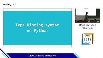 Gradual typing en Python - David Barragán - PyConES 2018