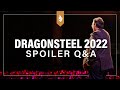 Dragonsteel 2022 Spoiler Q&amp;A