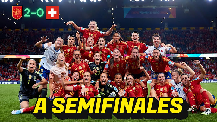 LA SELECCIÓN ESPAÑOLA FEMENINA SE METE EN LAS SEMIFINALES DE LA EUROCOPA 2025