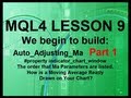 Mql4 Programming Lesson 9 Part#1 Auto-Adjusting Moving Average